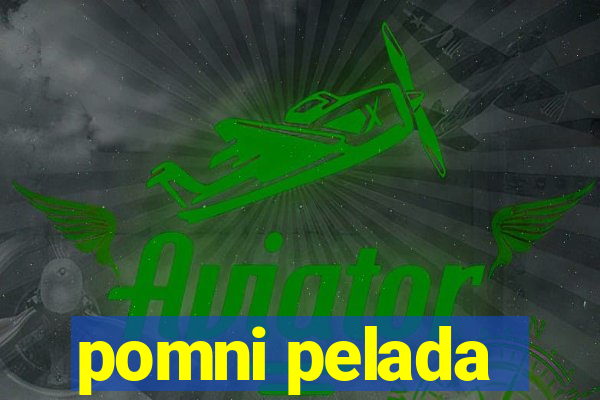 pomni pelada